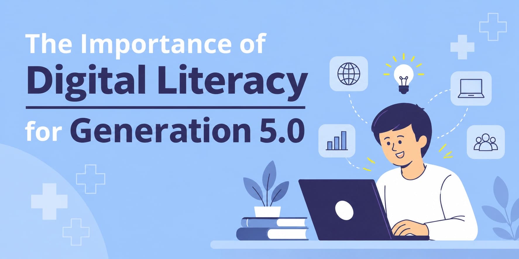 The Importance of Digital Literacy for Generation 5.0